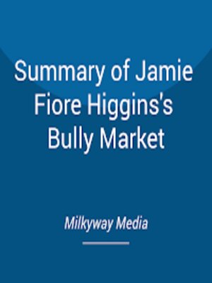 cover image of Summary of Jamie Fiore Higgins's Bully Market